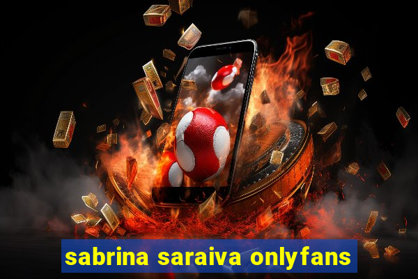 sabrina saraiva onlyfans